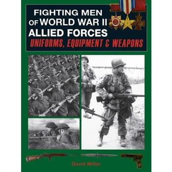 Fighting Men of World War II: Allied Forces