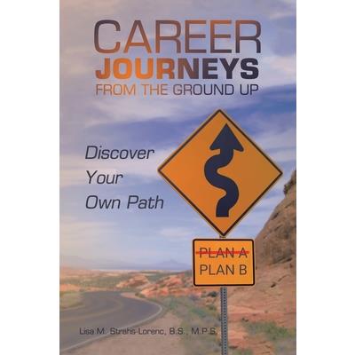 Career Journeys from the Ground Up