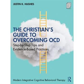 The Christian's Guide to Overcoming Ocd