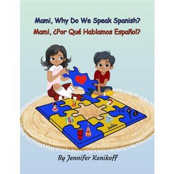 Mami, Why Do We Speak Spanish? Mami, 聶Por Qu矇 Hablamos Espa簽ol?