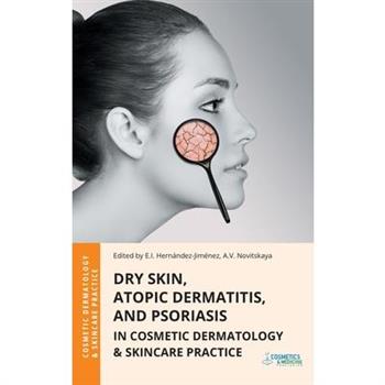 Dry Skin, Atopic Dermatitis, and Psoriasis in Cosmetic Dermatology & Skincare Practice