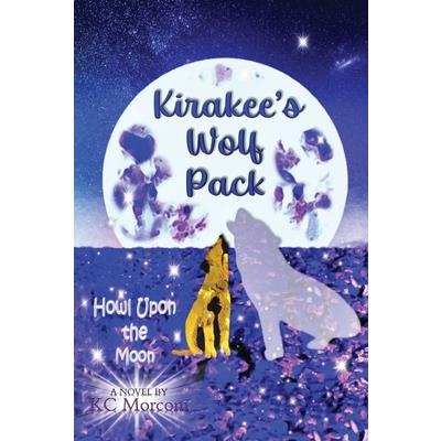 Kirakee’s Wolf Pack; Howl Upon the Moon