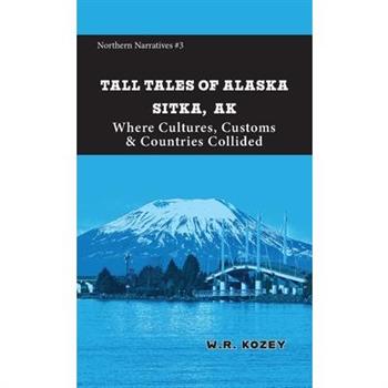 Tall Tales of Alaska Sitka AK