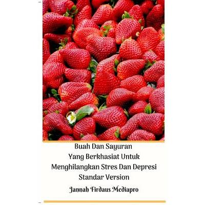 Buah Dan Sayuran Yang Berkhasiat Untuk Menghilangkan Stres Dan Depresi Standar Version