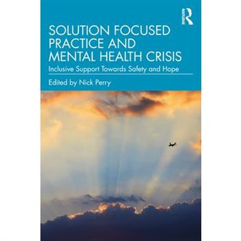 Solution Focused Practice and Mental Health Crisis