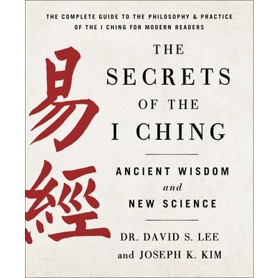 The Secrets of the I Ching: Ancient Wisdom and New Science