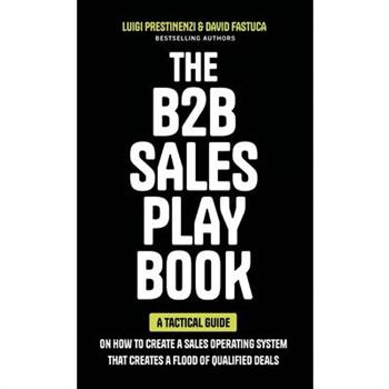 The B2B Sales Playbook The B2B Sales Playbook