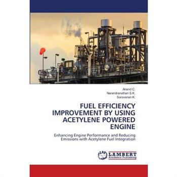Fuel Efficiency Improvement by Using Acetylene Powered Engine