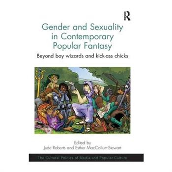 Gender and Sexuality in Contemporary Popular Fantasy