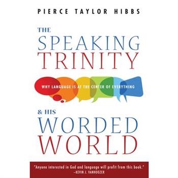 The Speaking Trinity and His Worded World
