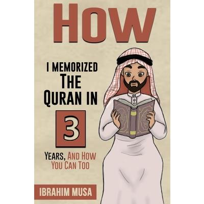 How I Memorized The Quran In 3 Years, And How You Can Too