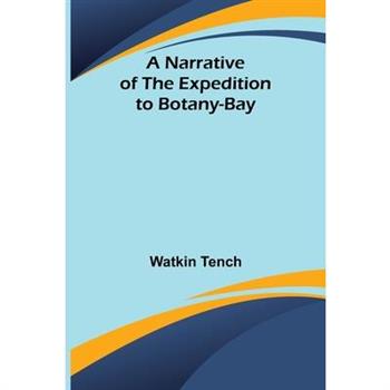 A Narrative of the Expedition to Botany-Bay