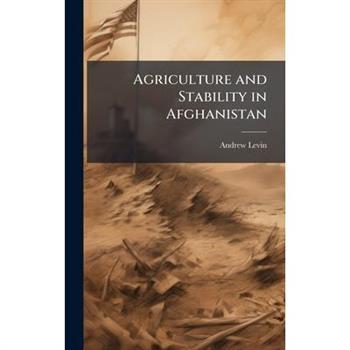 Agriculture and Stability in Afghanistan