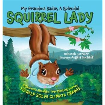 My Grandma Sadie, A Splendid Squirrel Lady