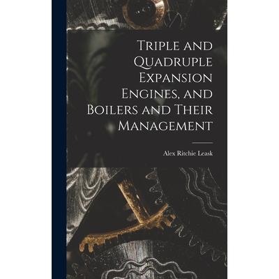 Triple and Quadruple Expansion Engines, and Boilers and Their Management