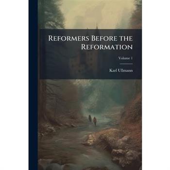 Reformers Before the Reformation
