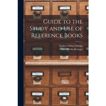 Guide to the Study and Use of Reference Books