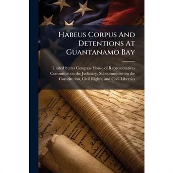 Habeus Corpus And Detentions At Guantanamo Bay