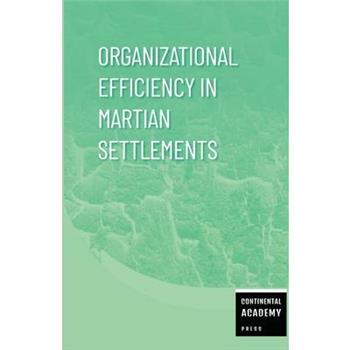 Organizational Efficiency in Martian Settlements