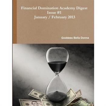 Financial Domination Academy Digest January / February 2013