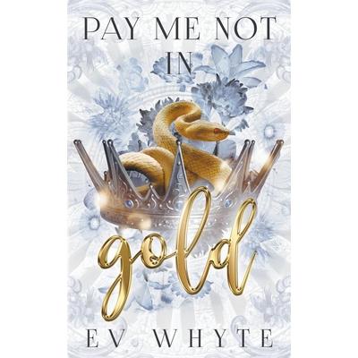 Pay Me Not in Gold