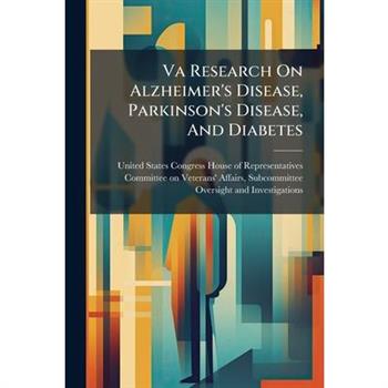 Va Research On Alzheimer's Disease, Parkinson's Disease, And Diabetes