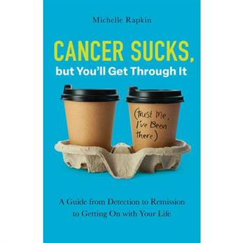 Cancer Sucks, But You’ll Get Through It