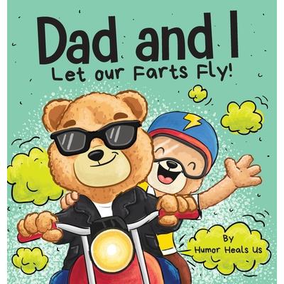 Dad and I Let Our Farts Fly