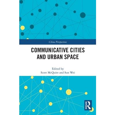 Communicative Cities and Urban Space