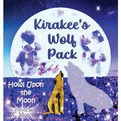 Kirakee’s Wolf Pack; Howl Upon the Moon