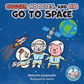 Nugget, Noodles, and Rib Go To Space