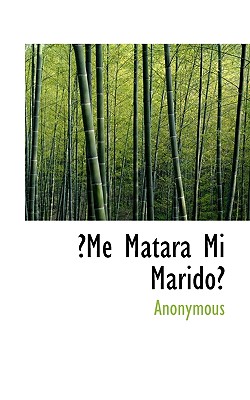Me Matar Mi Marido?