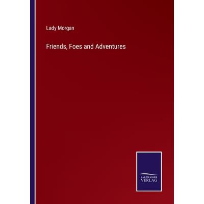 Friends, Foes and Adventures