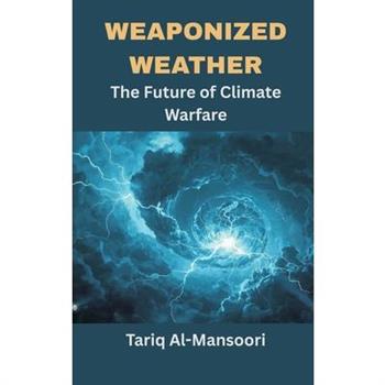 Weaponized Weather
