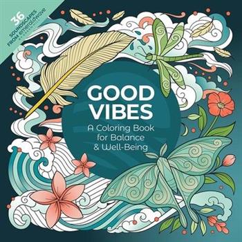 Good Vibes: A Coloring Book for Balance & Well-Being