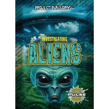 Investigating Aliens