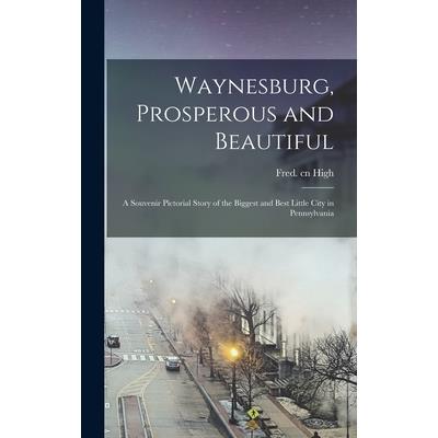 Waynesburg, Prosperous and Beautiful