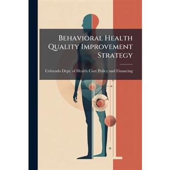 Behavioral Health Quality Improvement Strategy