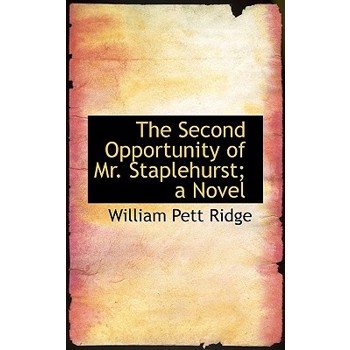 The Second Opportunity of Mr. Staplehurst; A Novel