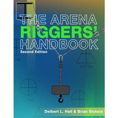 The Arena Riggers' Handbook, Second Edition