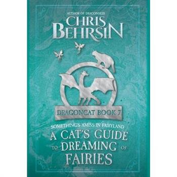 A Cat's Guide to Dreaming of Fairies