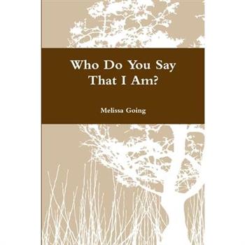 Who Do You Say That I Am?