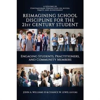 Reimagining School Discipline for the 21st Century Student