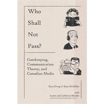Who Shall Not Pass? Gatekeeping, Communication Theory, and Canadian Media