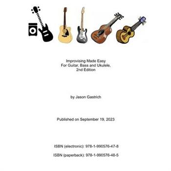 Improvising Made Easy For Guitar, Bass and Ukulele, 2nd Edition