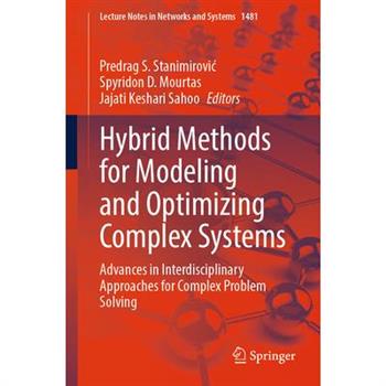 Hybrid Methods for Modeling and Optimizing Complex Systems