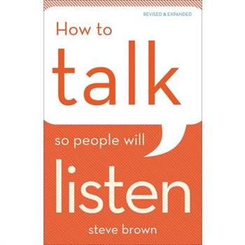 How to Talk So People Will Listen