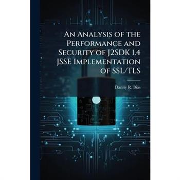 An Analysis of the Performance and Security of J2SDK 1.4 JSSE Implementation of SSL/TLS