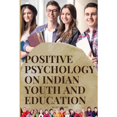 Positive Psychology on Indian Youth and Education