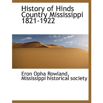 History of Hinds Country Mississippi 1821-1922